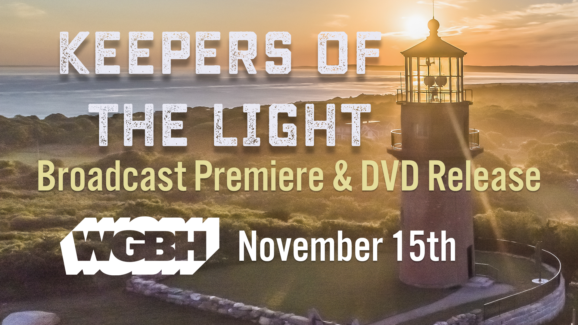 Tune in to PBS’s WGBH on 11/15 for the broadcast premiere of “Keepers of the Light” – DVD release to follow!